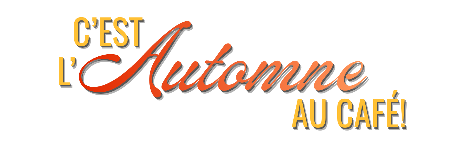 French text: 'C'est l'automne au café!' on a white background.